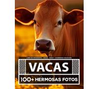 Libro De Fotografía - Vacas - Gran y Asombrosa Colección: 100 Hermosas Fotos En Este Fantástico Libro De Fotos De Vacas - Para Niños y Adultos