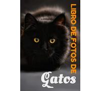 Libro de fotos de gatos: Libro de ilustraciones para niños y más - Libro de ilustraciones para ancianos con demencia - Perfecto para el alivio del dolor del Alzheimer