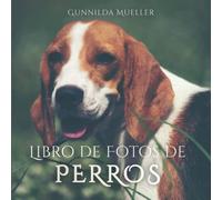 Libro de Fotos de Perros: Libro de Actividades Sencillas para Pacientes con Demencia, Alzheimer y Parkinson
