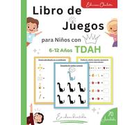 Libro de Juegos para Niños con TDAH: 70 Divertidas Actividades en Colores para Mejorar la Concentración y la Atención en los Niños con TDAH
