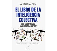 Libro de la Inteligencia colectiva, El: ¿Qué ocurre cuando hacemos cosas juntos? (Ensayo)
