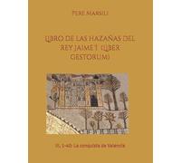 Libro de las hazañas del rey Jaime I (Liber Gestorum): III, 1-40: La conquista de Valencia