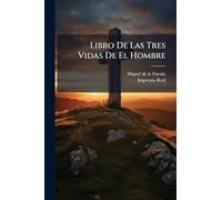 Libro De Las Tres Vidas De El Hombre