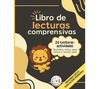 Libro de lecturas comprensivas: Lecturas, retos y juegos para desarrollar la comprensión y el amor por la lectura en niños de 8 a 10 años