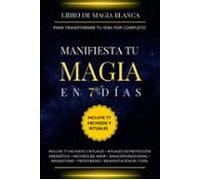 Libro De Magia Blanca Para Transformar Tu Vida Por Completo. Manifiest