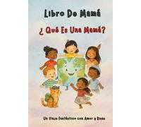 Libro De Mamá: ¿Qué Es Una Mamá? - Un Viaje Fantástico con Amor y Risas