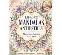 Libro de Mandalas Antiestrés: 32 diseños relajantes para colorear (Mandalas para calmar la mente)