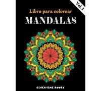 Libro de Mandalas para Colorear para Adultos Vol. 1 | 80 Mandalas Antiestrés para Pintar y Meditar (Libros de Colorear para Adultos: Relajación Creativa)