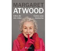 Libro de mis vidas: Como unas memorias - Margaret Atwood