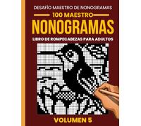Libro de Nonogramas para Adultos - Volumen 5: 100 Nuevos Nonogramas Desafiantes | Cuadrículas Grandes de 35×35 a 50×50 | Rompecabezas de Lógica Japonesa Relajantes (Picross, Hanjie y Griddlers)