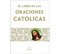 Libro de oraciones católicas / The book of Catholic Prayers