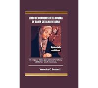 Libro de oraciones de la Novena a Santa Catalina de Siena: Un viaje de 9 días para obtener fortaleza, sabiduría y una fe renovada.