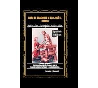 Libro de oraciones de San José Obrero: Un devocional de 9 días para una fe inquebrantable, fortaleza y provisión divina.