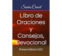 LIbro de Oraciones y Consejos, Devocional: Primera Edicion S.R.C