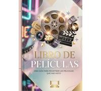 Libro de peliculas, una guia para registrar las peliculas que has visto: Guía para registrar y reseñar tus historias favoritas del séptimo arte