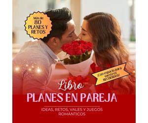 Libro de planes en pareja: Más de 80 planes, retos, vales y juegos románticos para hacer con tu pareja