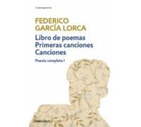 Libro De Poemas | Primeras Canciones | Canciones (poesía Completa 1) (
