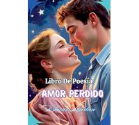 Libro De poesía Amor perdido: 4 (Poemas)