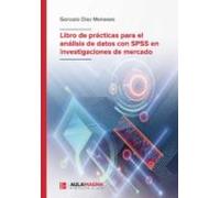 Libro De Prácticas Para El Análisis De Datos Con SPSS En Investigaciones De Mercado