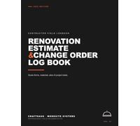 Libro de Presupuestos y Órdenes de Cambio de Reformas: Registro de Obra para Contratistas, Oficios y Reformistas - Más de 100 Formularios para ... de Proyecto (CraftHaus Worksite Systems)
