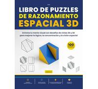 LIBRO DE PUZZLES DE RAZONAMIENTO ESPACIAL 3D: Entrena tu mente visual con desafíos de vistas 2D y 3D para mejorar la lógica, la concentración y la visión espacial (Proyección y Rompecabezas 3D)