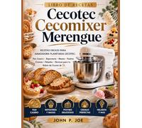 libro de recetas cecotec cecomixer merengue: Recetas Fáciles para Amasadora Planetaria Cecotec: Pan Casero, Repostería, Masas, Postres, Cremas, Helados y Técnicas para tu Robot de Cocina de 5L