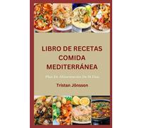 LIBRO DE RECETAS COMIDA MEDITERRÁNEA: Comidas fáciles y nutritivas de alta fibra para apoyar la salud del corazón y la cocina lenta sin esfuerzo