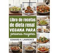 Libro de recetas de dieta renal vegana para personas mayores