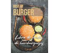 LIBRO DE RECETAS DE HAMBURGUESAS |BEST OF BURGER: Recoge todas sus deliciosas recetas de hamburguesas | libro de recetas para completar | 50 recetas | 2 páginas cada una