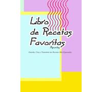 Libro de recetas favoritas personalizado: [Mi Libro de Recetas Familiar] Guarda, Crea y Transmite tus Recetas Más Especiales. 202 páginas - 6x9 pulgadas.