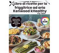 Libro de recetas para la freidora Kenwood kHealthy Fry Twin: Cocina rápida y sencilla para una persona. estilo de vida más saludable