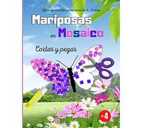 Libro de recortar para niños de 4 - 8 años Mariposas en Mosaico: Aprender a usar las tijeras para colorear, cortar y pegar.