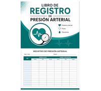 Libro de registro de la presión arterial: Diario de Salud Arterial, Registro de Tensión Diaria & Bitácora de Control Médico