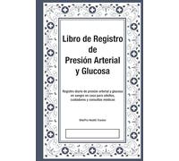Libro de Registro de Presión Arterial y Glucosa: Registro diario de presión arterial y glucosa en sangre en casa para adultos, cuidadores y consultas médicas (VitalPro Health Tracker)