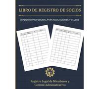 Libro de Registro de Socios: Cuaderno para Asociaciones, Clubes y Entidades | Registro de Miembros y Control de Cuotas