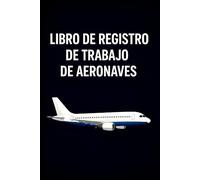 Libro de Registro de Trabajo de Aeronaves: Agenda de Mantenimiento y Verificación Técnica
