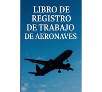 Libro de Registro de Trabajo de Aeronaves: Control de Actividades, Categorías y Supervisión