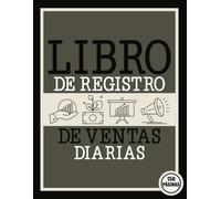 Libro de Registro de Ventas Diarias: Resumen Diario Completo de Ventas para Pequeñas Empresas
