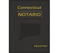 Libro de Registro Notarial de Connecticut: Bitácora Oficial y Exhaustiva con 120 Páginas y 228 Entradas | Formato Grande 8.5 x 11 pulgadas | Edición Profesional en Español