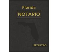 Libro de Registro Notarial de Florida: Bitácora Oficial y Exhaustiva con 120 Páginas y 228 Entradas | Formato Grande 8.5 x 11 pulgadas | Edición Profesional en Español