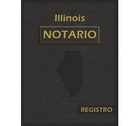 Libro de Registro Notarial de Illinois: Bitácora Oficial y Exhaustiva con 120 Páginas y 228 Entradas | Formato Grande 8.5 x 11 pulgadas | Edición Profesional en Español