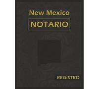 Libro de Registro Notarial de New Mexico: Bitácora Oficial y Exhaustiva con 120 Páginas y 228 Entradas | Formato Grande 8.5 x 11 pulgadas | Edición Profesional en Español