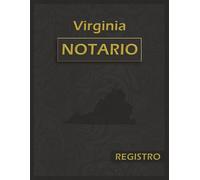 Libro de Registro Notarial de Virginia: Bitácora Oficial y Exhaustiva con 120 Páginas y 228 Entradas | Formato Grande 8.5 x 11 pulgadas | Edición Profesional en Español