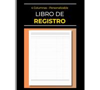 Libro de Registro Personalizable de 4 Columnas: Cuaderno Grande de 21.6 x 27.9 cm (8.5"x 11") Pulgadas en Blanco para Llevar un Control de Datos y Finanzas de Negocios