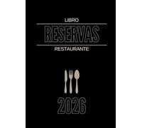 Libro de Reservas para Restaurante 2026: Agenda de Reservaciones Diarias para Restaurantes