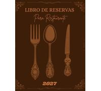 Libro de Reservas para Restaurante 2027: 2 páginas por día del 1 de enero al 31 de diciembre | Agenda de Reserva para Restaurantes Formato A4 grande