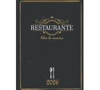libro de reservas restaurante 2026: Agenda de reservas 2026 - Herramienta práctica para la gestión diaria del restaurante |1 día = 1páginas,365 días ,Calendario Funcional - A4 -