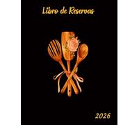 Libro de Reservas Restaurante 2026: Agenda Diaria 2026 A4 para Restaurante, y Actividades Similares