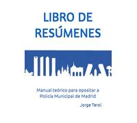 Libro de Resúmenes: Manual de apuntes para opositar a Policía Municipal (color)