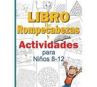 Libro de Rompecabezas y Actividades para Niños 8-12: Crucigramas, Une Los Puntos, Sopa de Letras, Sudoku, Laberintos, Páginas para Colorear